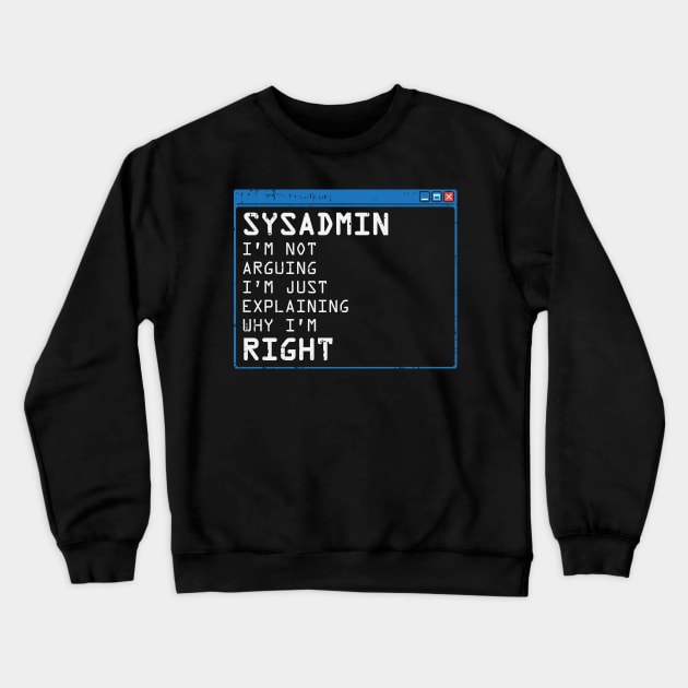 Funny Sysadmin - IT Administration PC Computer Gift Crewneck Sweatshirt by Shirtbubble